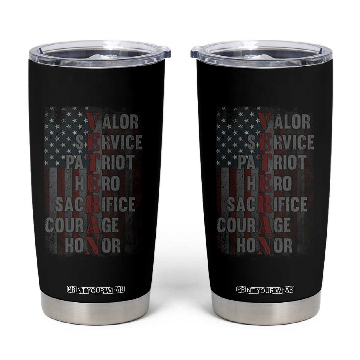 Veterans Valor Service Patriot Hero Sacrifice Courage Honor Tumbler Cup American Flag TS11 Black Print Your Wear