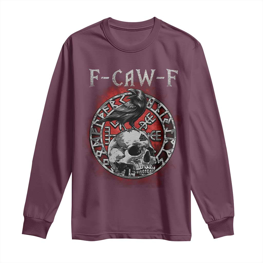 Funny F Caw F Viking Crow Long Sleeve Shirt Vegvisir Black Bird Gothic Skull Adult Humor TS11 Maroon Print Your Wear