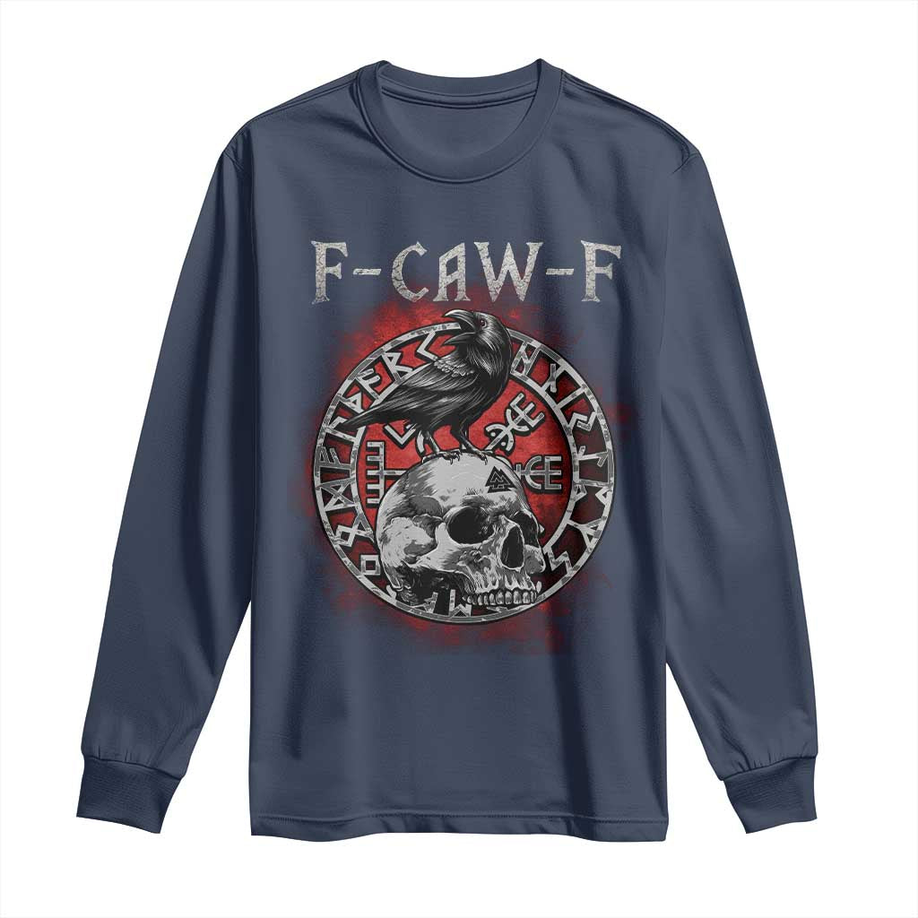 Funny F Caw F Viking Crow Long Sleeve Shirt Vegvisir Black Bird Gothic Skull Adult Humor TS11 Navy Print Your Wear