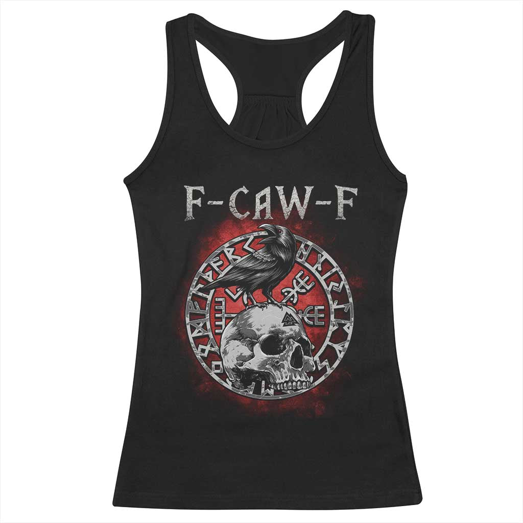 Funny F Caw F Viking Crow Racerback Tank Top Vegvisir Black Bird Gothic Skull Adult Humor TS11 Black Print Your Wear