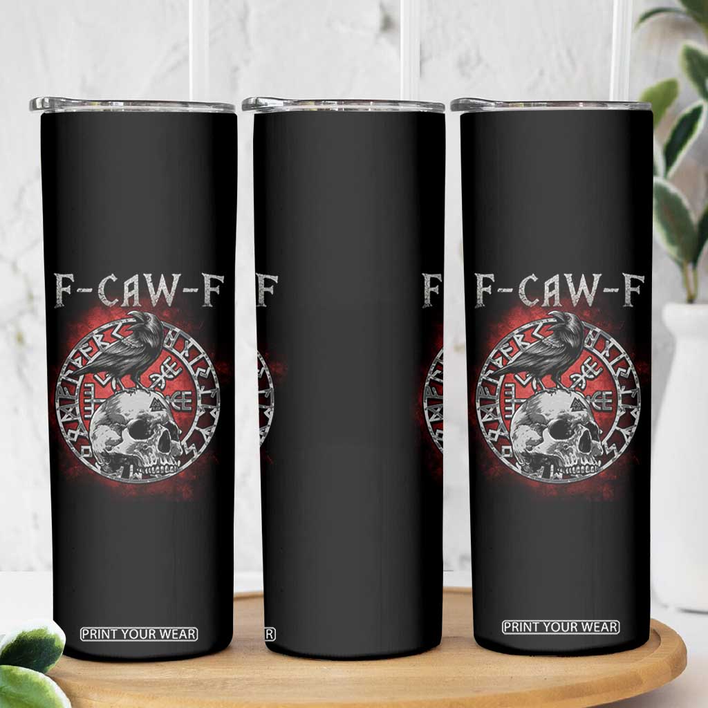 Funny F Caw F Viking Crow Skinny Tumbler Vegvisir Black Bird Gothic Skull Adult Humor TS11 Print Your Wear