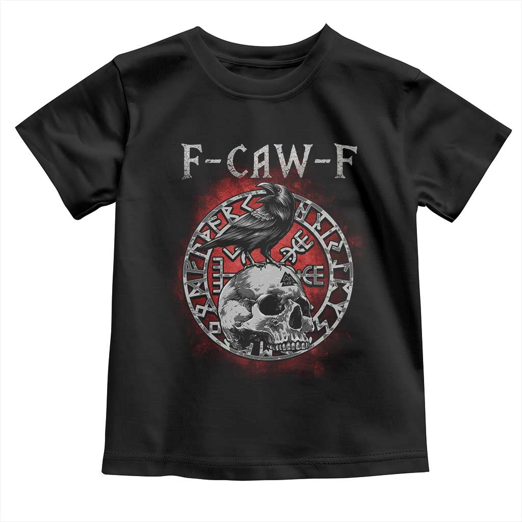 Funny F Caw F Viking Crow Toddler T Shirt Vegvisir Black Bird Gothic Skull Adult Humor TS11 Black Print Your Wear