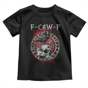 Funny F Caw F Viking Crow Toddler T Shirt Vegvisir Black Bird Gothic Skull Adult Humor TS11 Black Print Your Wear