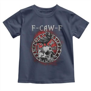 Funny F Caw F Viking Crow Toddler T Shirt Vegvisir Black Bird Gothic Skull Adult Humor TS11 Navy Print Your Wear