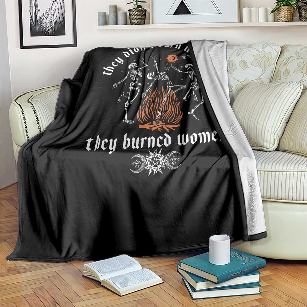 They Didnt Burn Witches They Burned Women Throw Blanket Feminist Witch Halloween TS11 Print Your Wear