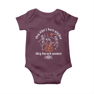 They Didnt Burn Witches They Burned Women Baby Onesie Feminist Witch Halloween TS11 Maroon Print Your Wear