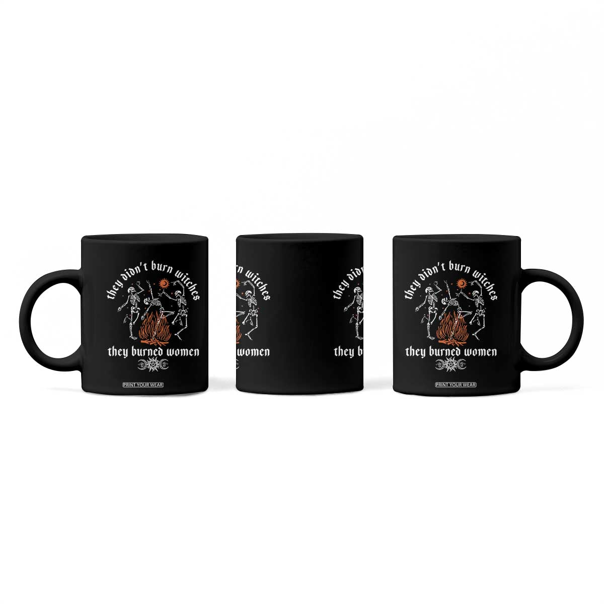 They Didnt Burn Witches They Burned Women Coffee Mug Feminist Witch Halloween TS11 Print Your Wear