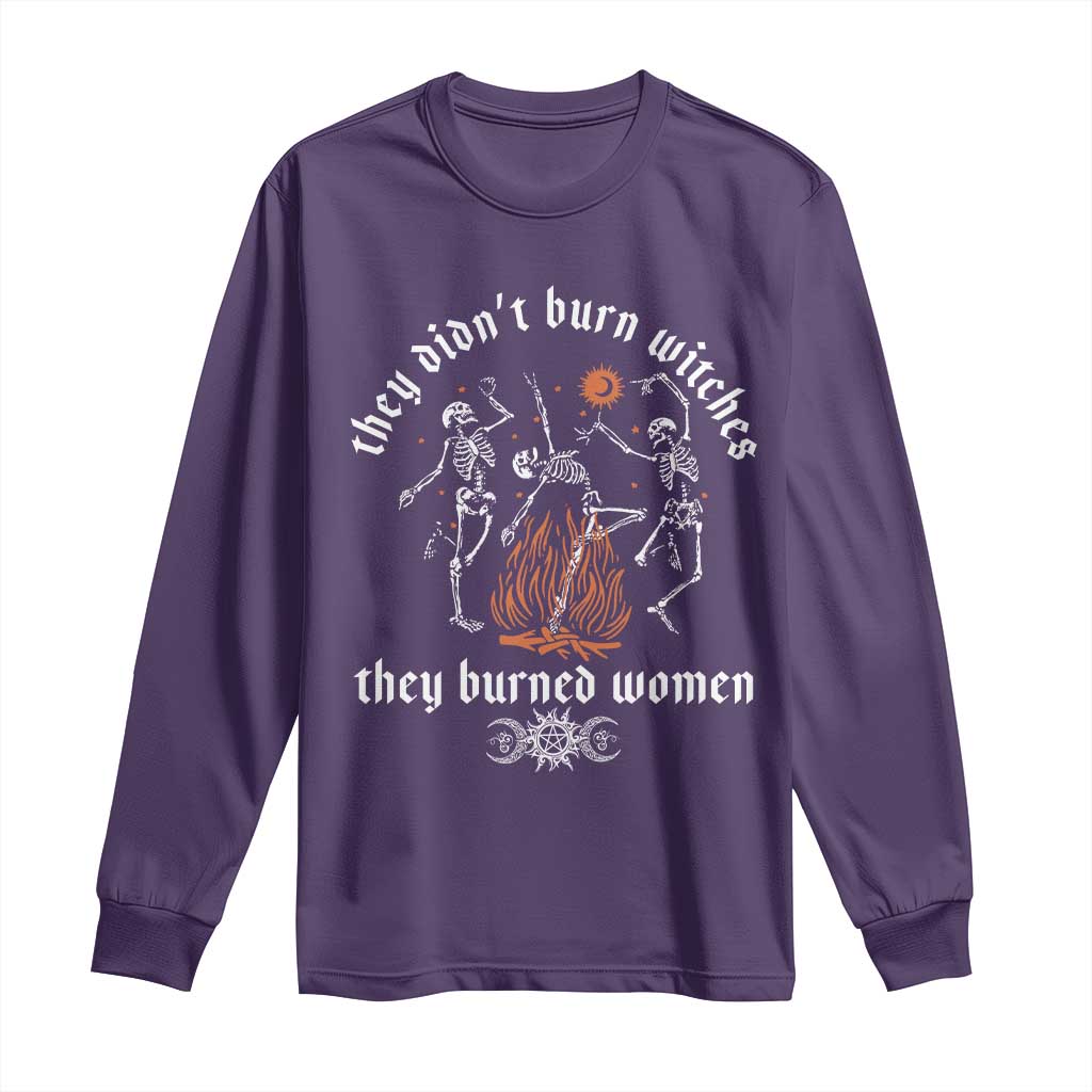 They Didnt Burn Witches They Burned Women Long Sleeve Shirt Feminist Witch Halloween TS11 Purple Print Your Wear