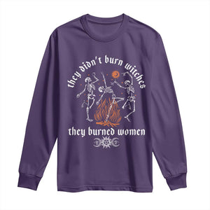 They Didnt Burn Witches They Burned Women Long Sleeve Shirt Feminist Witch Halloween TS11 Purple Print Your Wear
