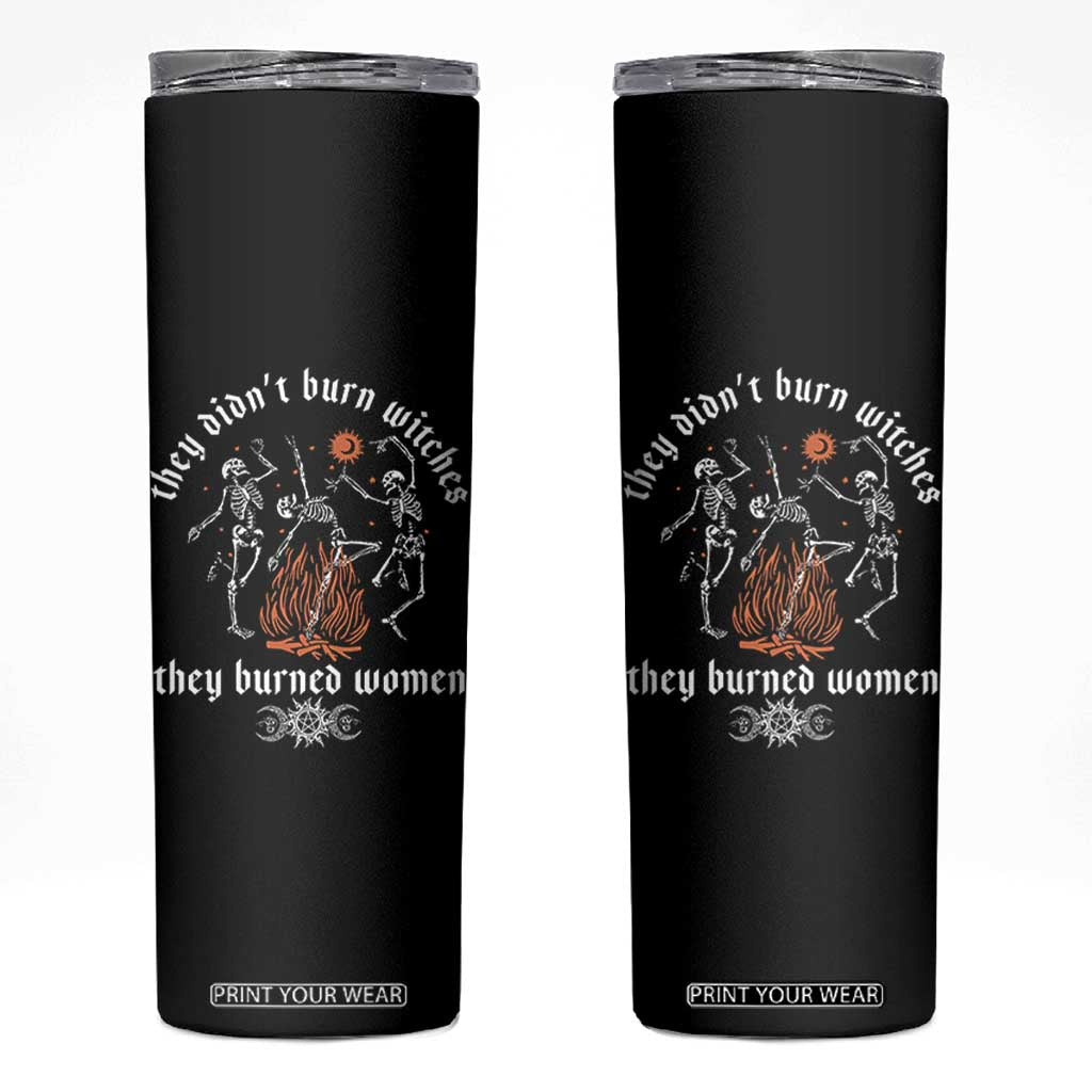 They Didnt Burn Witches They Burned Women Skinny Tumbler Feminist Witch Halloween TS11 Black Print Your Wear