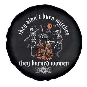 They Didnt Burn Witches They Burned Women Spare Tire Cover Feminist Witch Halloween TS11 Print Your Wear