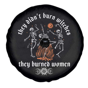 They Didnt Burn Witches They Burned Women Spare Tire Cover Feminist Witch Halloween TS11 Print Your Wear