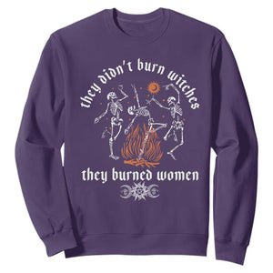 They Didnt Burn Witches They Burned Women Sweatshirt Feminist Witch Halloween TS11 Purple Print Your Wear