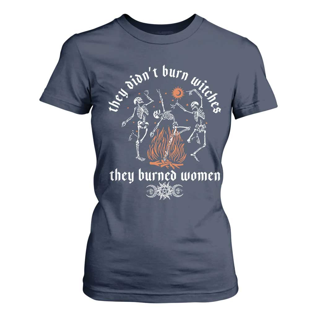 They Didnt Burn Witches They Burned Women T Shirt For Women Feminist Witch Halloween TS11 Navy Print Your Wear