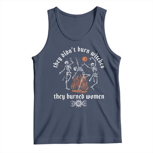 They Didnt Burn Witches They Burned Women Tank Top Feminist Witch Halloween TS11 Navy Print Your Wear