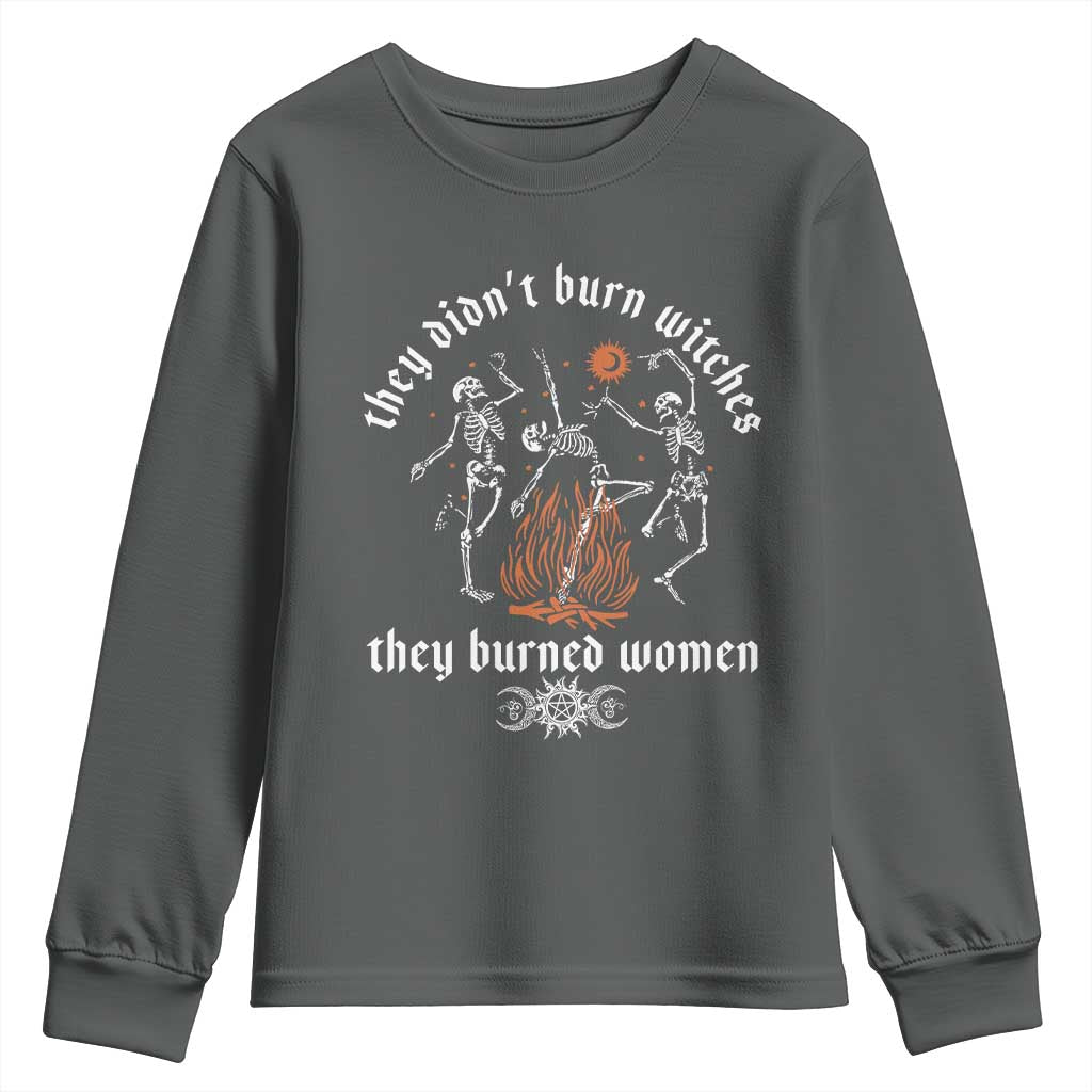 They Didnt Burn Witches They Burned Women Youth Sweatshirt Feminist Witch Halloween TS11 Dark Heather Print Your Wear