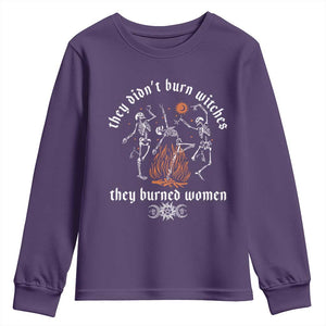 They Didnt Burn Witches They Burned Women Youth Sweatshirt Feminist Witch Halloween TS11 Purple Print Your Wear