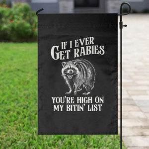 Funny If I Ever Get Rabies You're High On My Bitin' List Racoon Garden Flag TS11 Print Your Wear