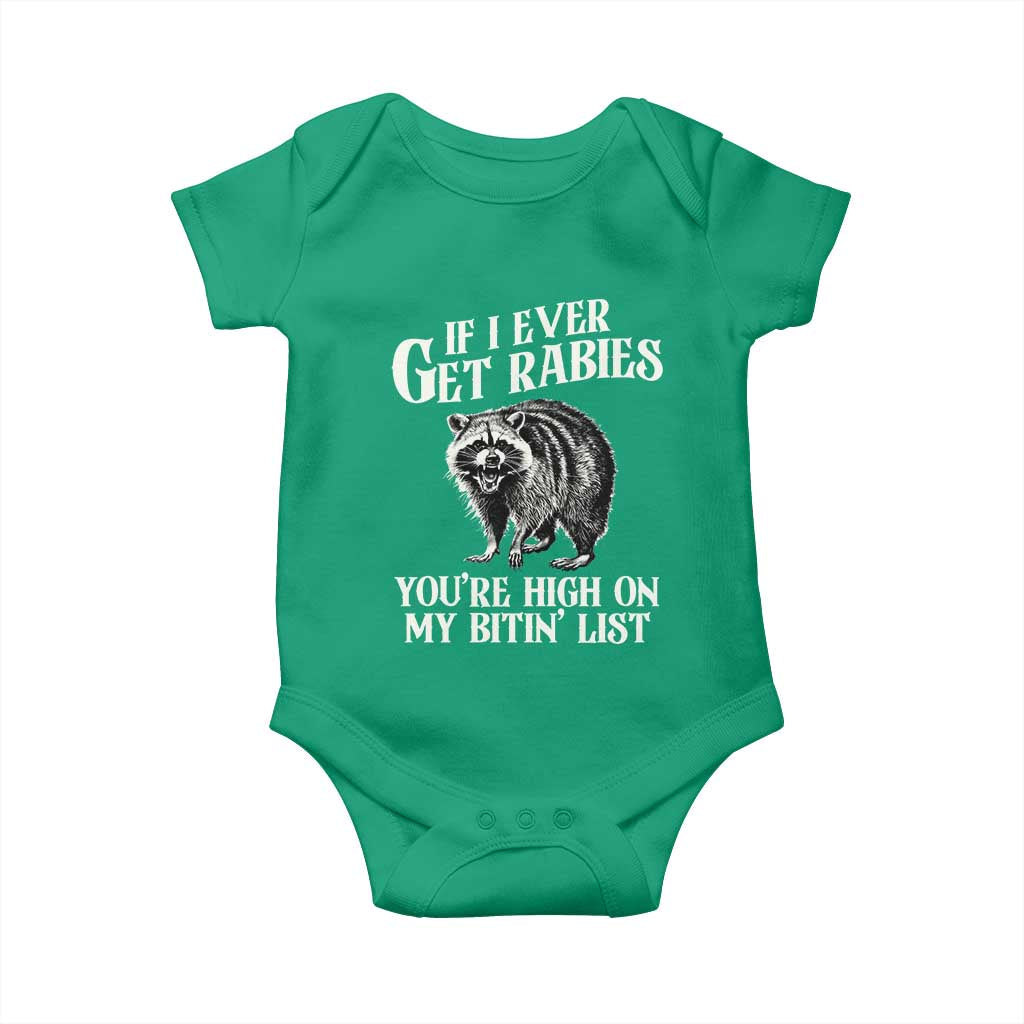 Funny If I Ever Get Rabies You're High On My Bitin' List Racoon Baby Onesie TS11 Irish Green Print Your Wear