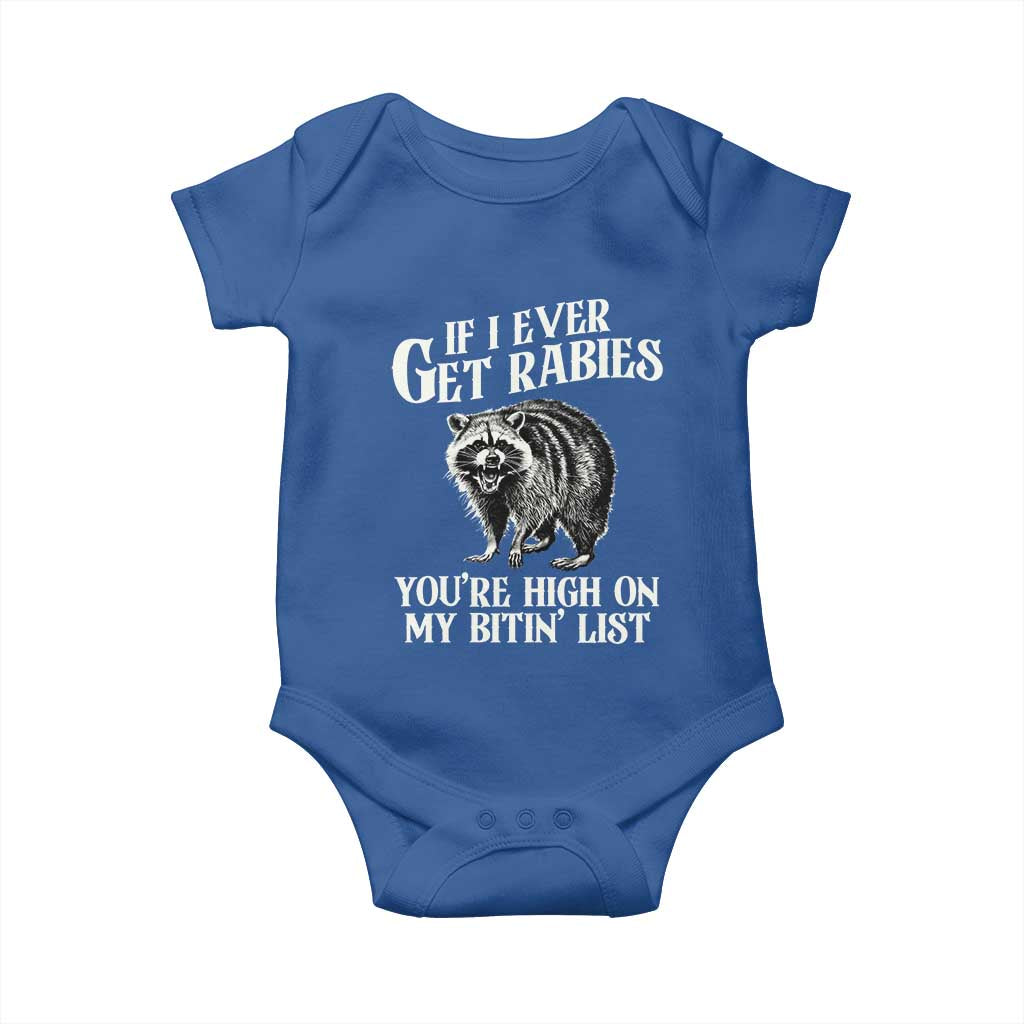 Funny If I Ever Get Rabies You're High On My Bitin' List Racoon Baby Onesie TS11 Royal Blue Print Your Wear