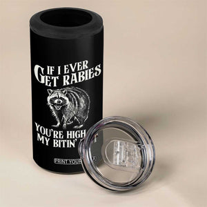 Funny If I Ever Get Rabies You're High On My Bitin' List Racoon 4 in 1 Can Cooler Tumbler TS11 Print Your Wear
