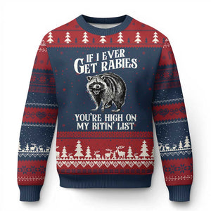 Funny If I Ever Get Rabies You're High On My Bitin' List Racoon Ugly Christmas Sweater - Print Your Wear