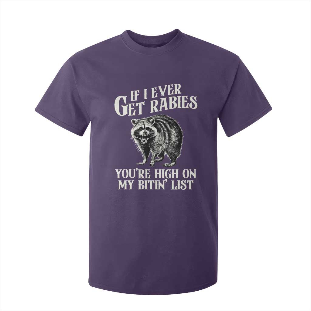 Funny If I Ever Get Rabies You're High On My Bitin' List Racoon T Shirt For Kid TS11 Purple Print Your Wear