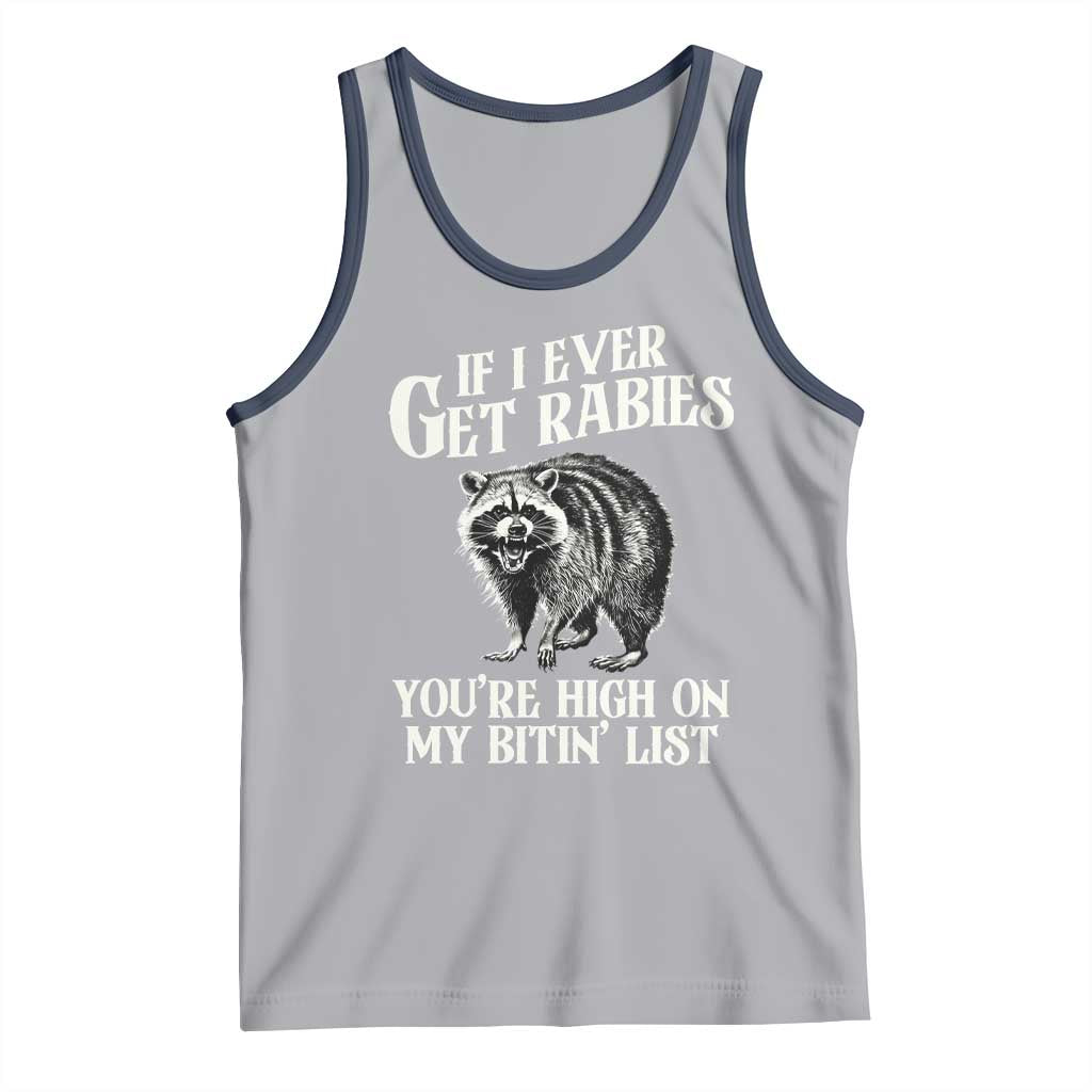 Funny If I Ever Get Rabies You're High On My Bitin' List Racoon Tank Top TS11 Athletic Heather Navy Print Your Wear