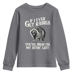 Funny If I Ever Get Rabies You're High On My Bitin' List Racoon Youth Sweatshirt TS11 Charcoal Print Your Wear
