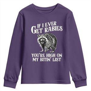 Funny If I Ever Get Rabies You're High On My Bitin' List Racoon Youth Sweatshirt TS11 Purple Print Your Wear