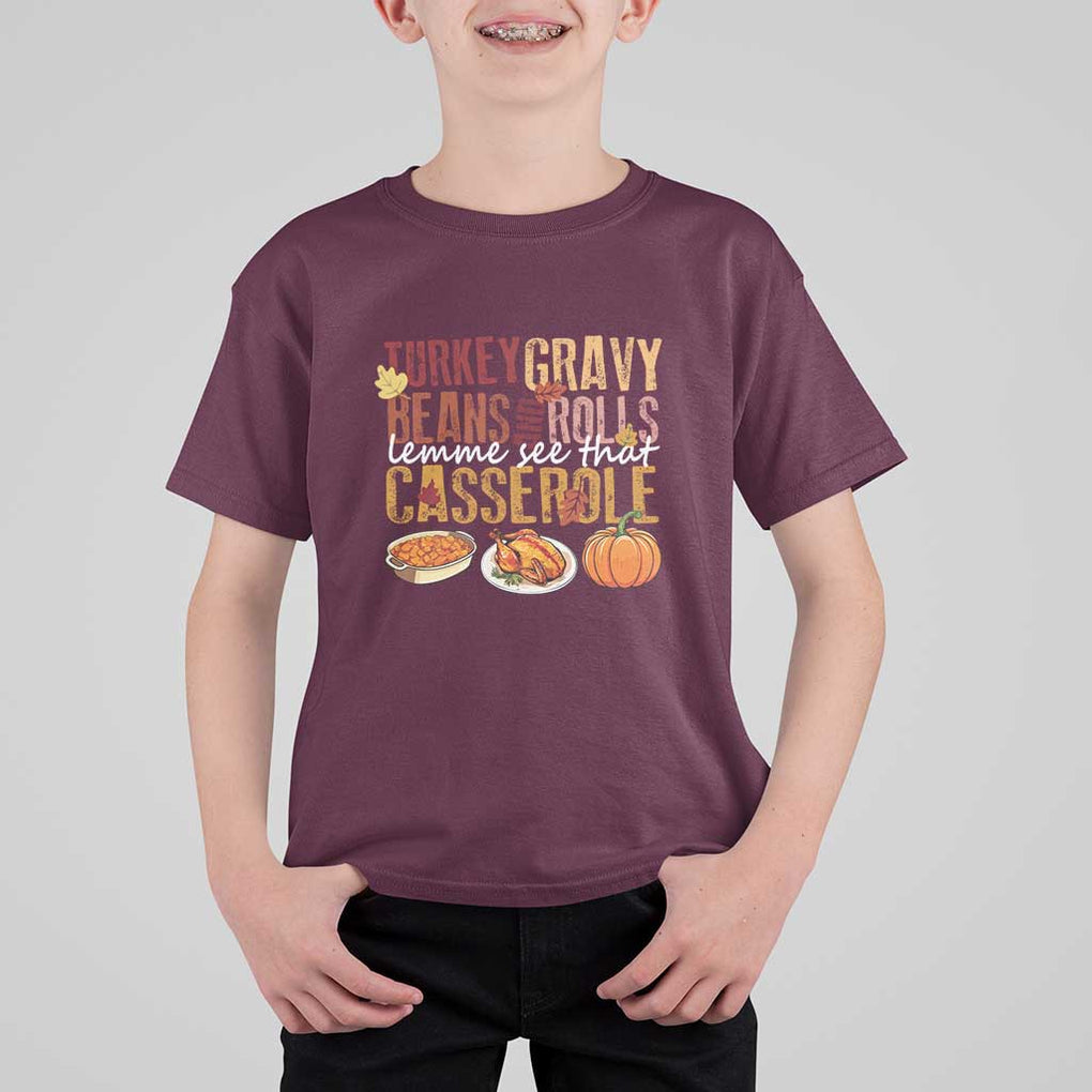Thanksgiving T Shirt For Kid Turkey Gravy Beans And Rolls Lemme See That Casserole Foods TS11 Maroon Print Your Wear