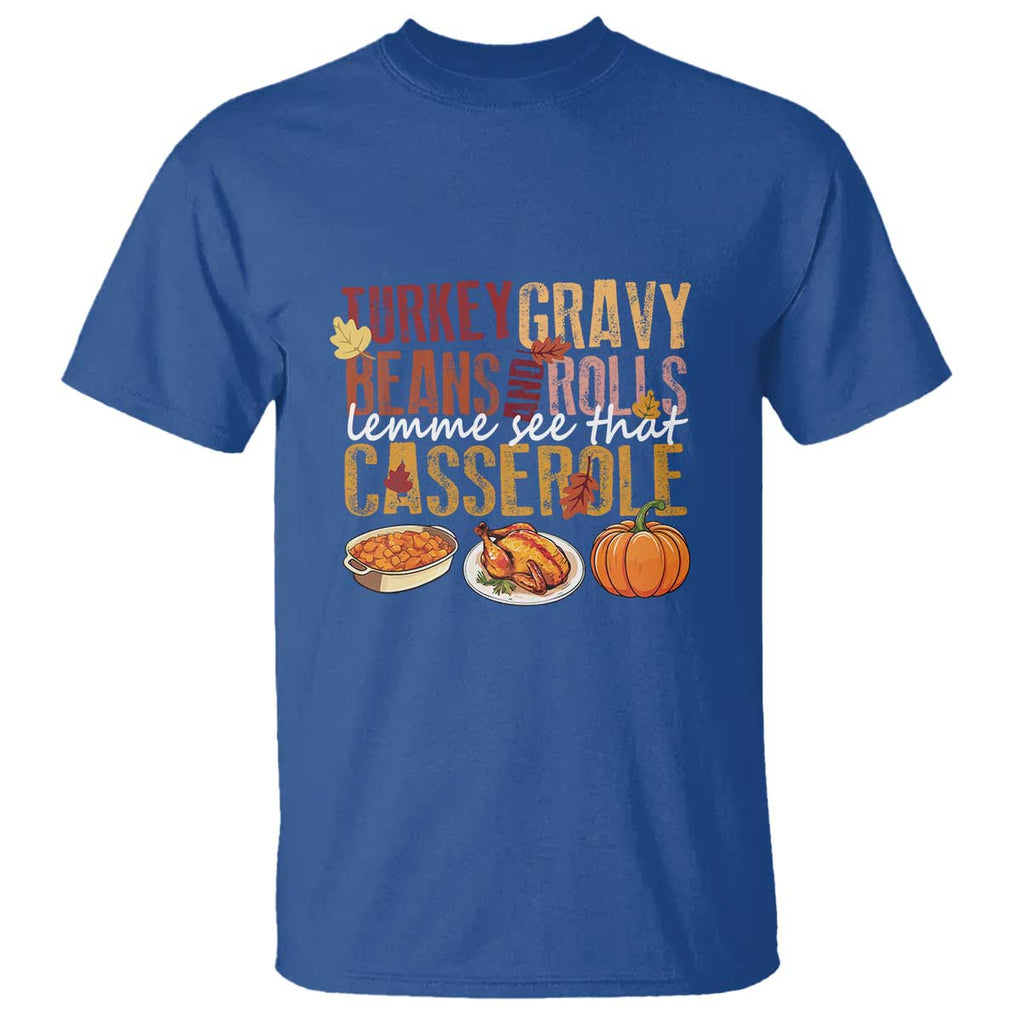 Thanksgiving T Shirt Turkey Gravy Beans And Rolls Lemme See That Casserole Foods TS11 Royal Blue Print Your Wear