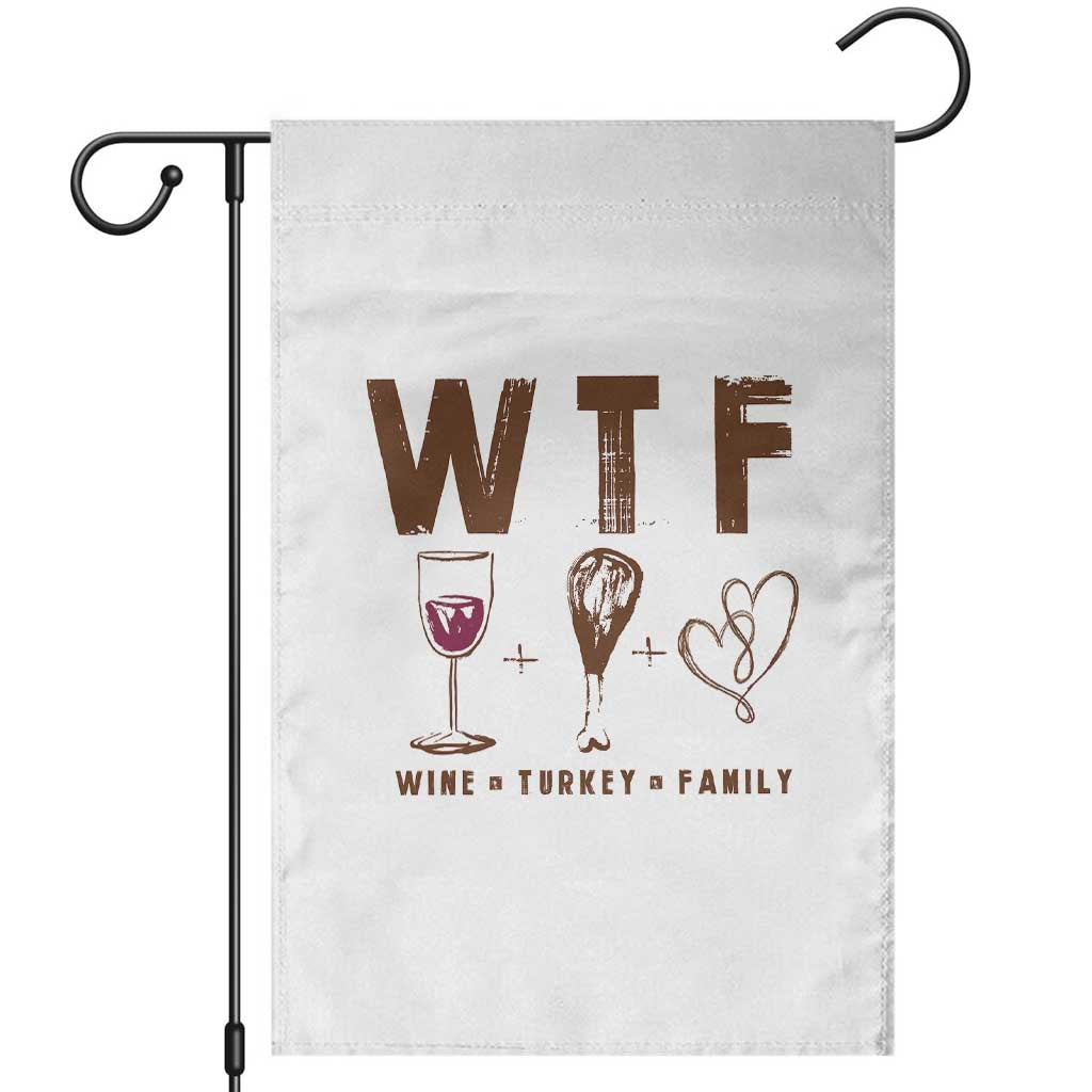Thanksgiving Garden Flag WTF Wine Turkey Family Autumn Season TS11 White Print Your Wear