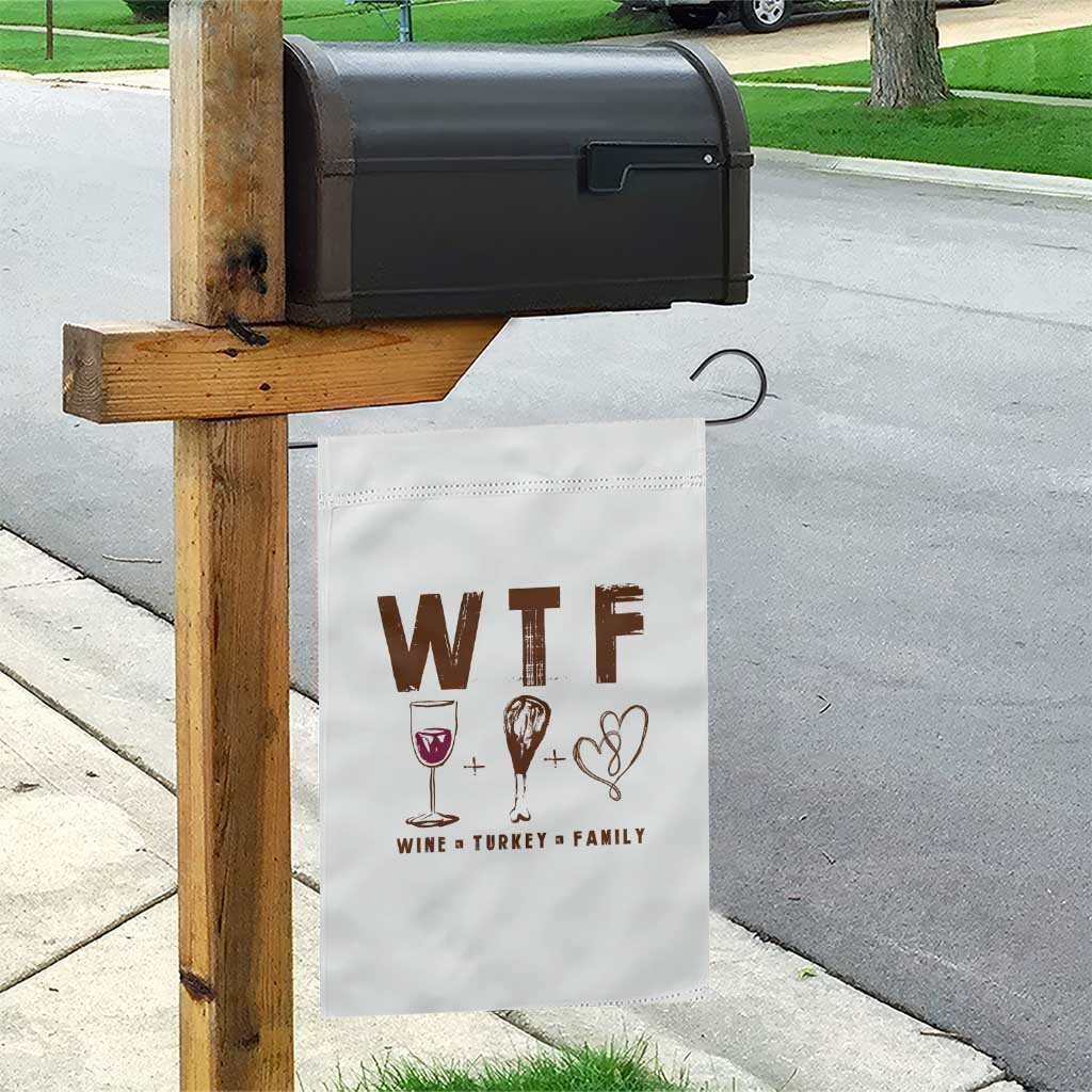 Thanksgiving Garden Flag WTF Wine Turkey Family Autumn Season TS11 Print Your Wear