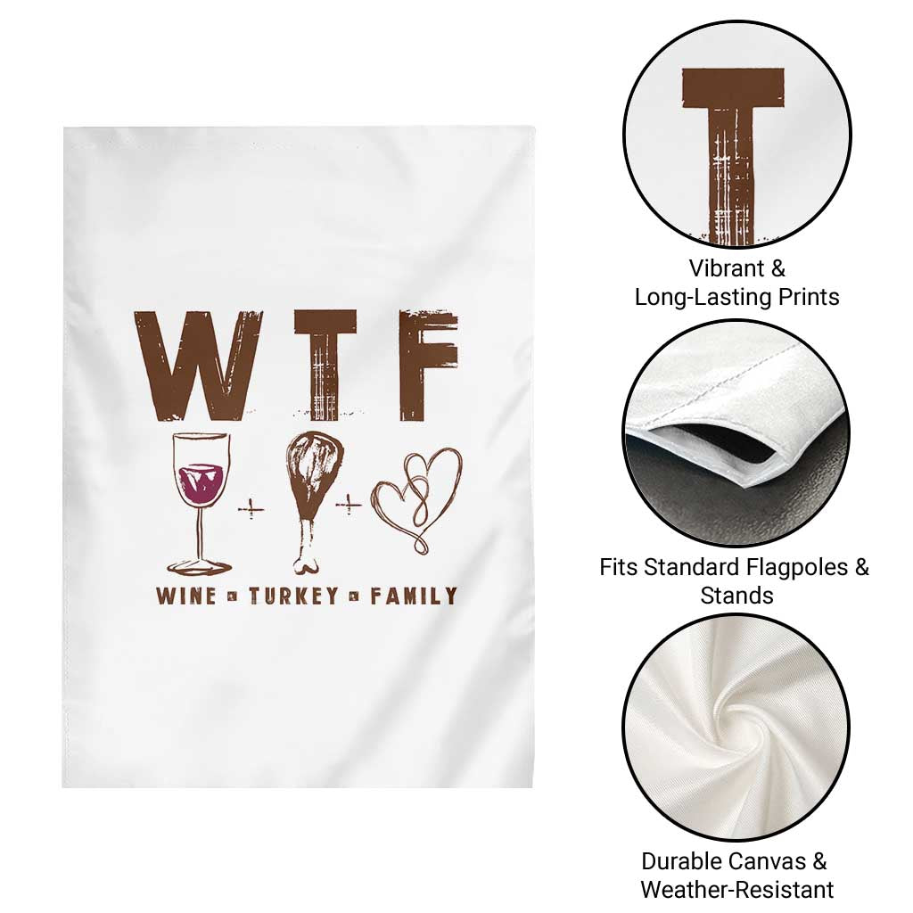 Thanksgiving Garden Flag WTF Wine Turkey Family Autumn Season TS11 Print Your Wear