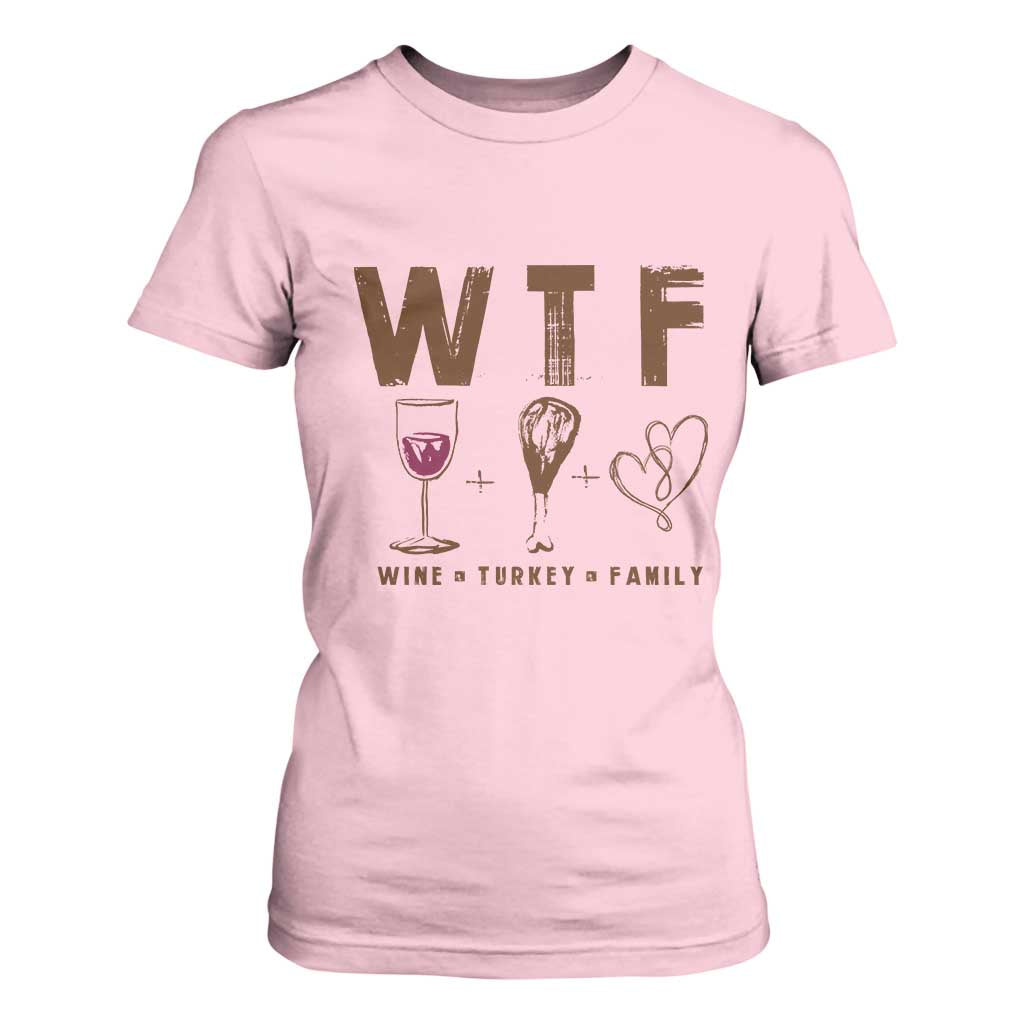 Thanksgiving T Shirt For Women WTF Wine Turkey Family Autumn Season TS11 Light Pink Print Your Wear