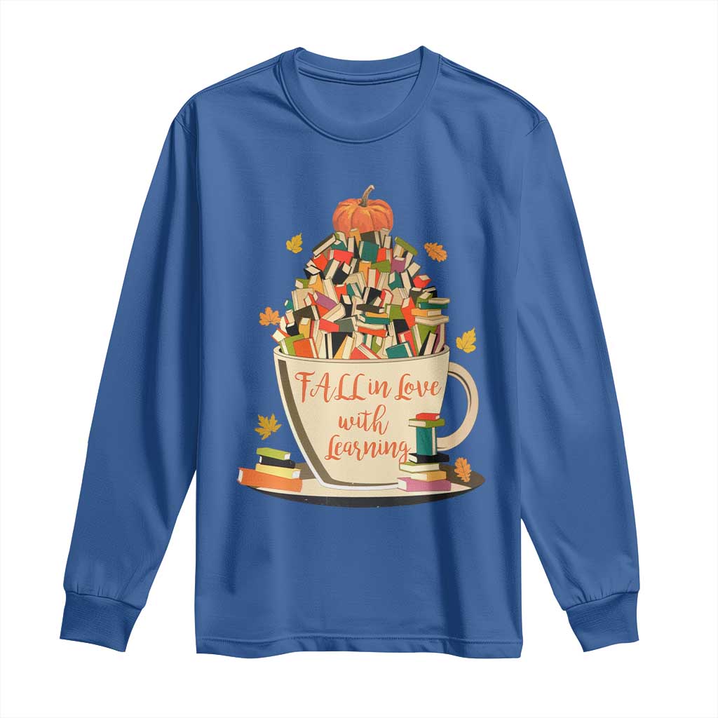 Funny Teacher Long Sleeve Shirt Fall In Love With Learning Autumn Pumpkin Reading Thanksgiving TS11 Royal Blue Print Your Wear