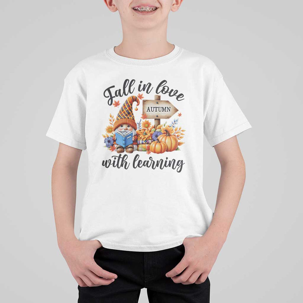Funny Teacher T Shirt For Kid Fall In Love With Learning Autumn Pumpkin Reading Thanksgiving Gnome TS11 White Print Your Wear