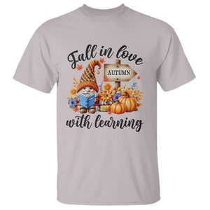 Funny Teacher T Shirt Fall In Love With Learning Autumn Pumpkin Reading Thanksgiving Gnome TS11 Ice Gray Print Your Wear