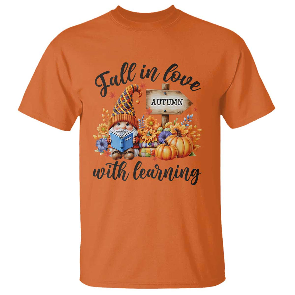 Funny Teacher T Shirt Fall In Love With Learning Autumn Pumpkin Reading Thanksgiving Gnome TS11 Orange Print Your Wear