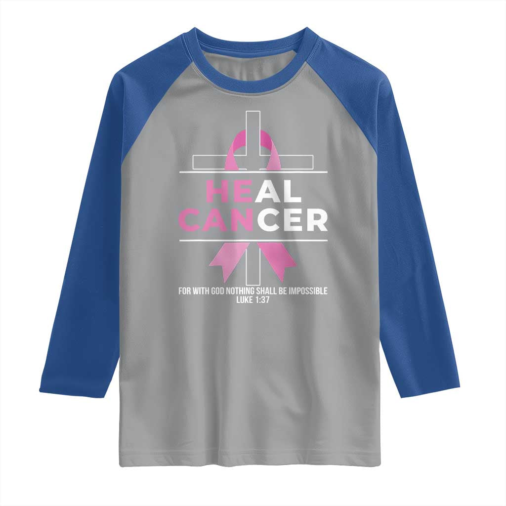 Male Breast Cancer Raglan Shirt He Can Heal Cancer Christian Pink Ribbon TS11 Sport Gray Royal Print Your Wear