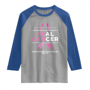 Male Breast Cancer Raglan Shirt He Can Heal Cancer Christian Pink Ribbon TS11 Sport Gray Royal Print Your Wear