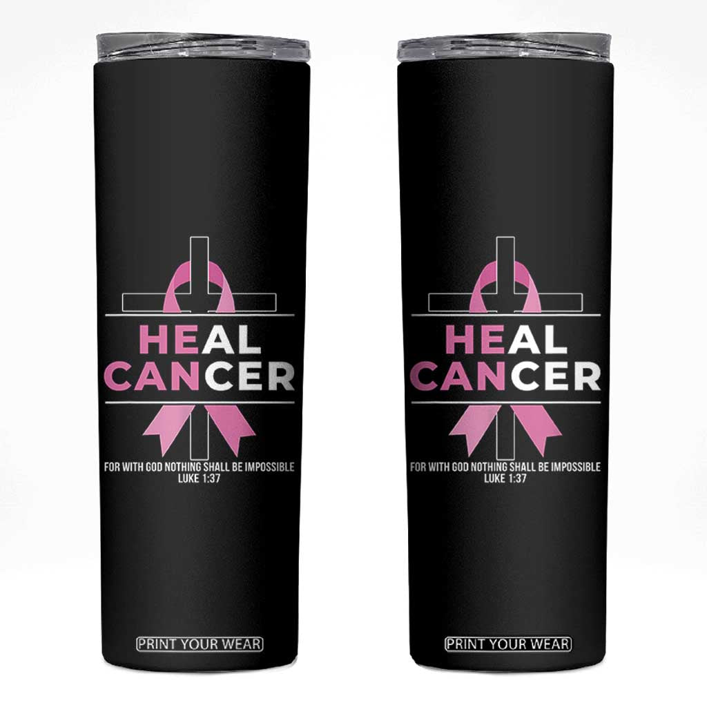 Male Breast Cancer Skinny Tumbler He Can Heal Cancer Christian Pink Ribbon TS11 Black Print Your Wear