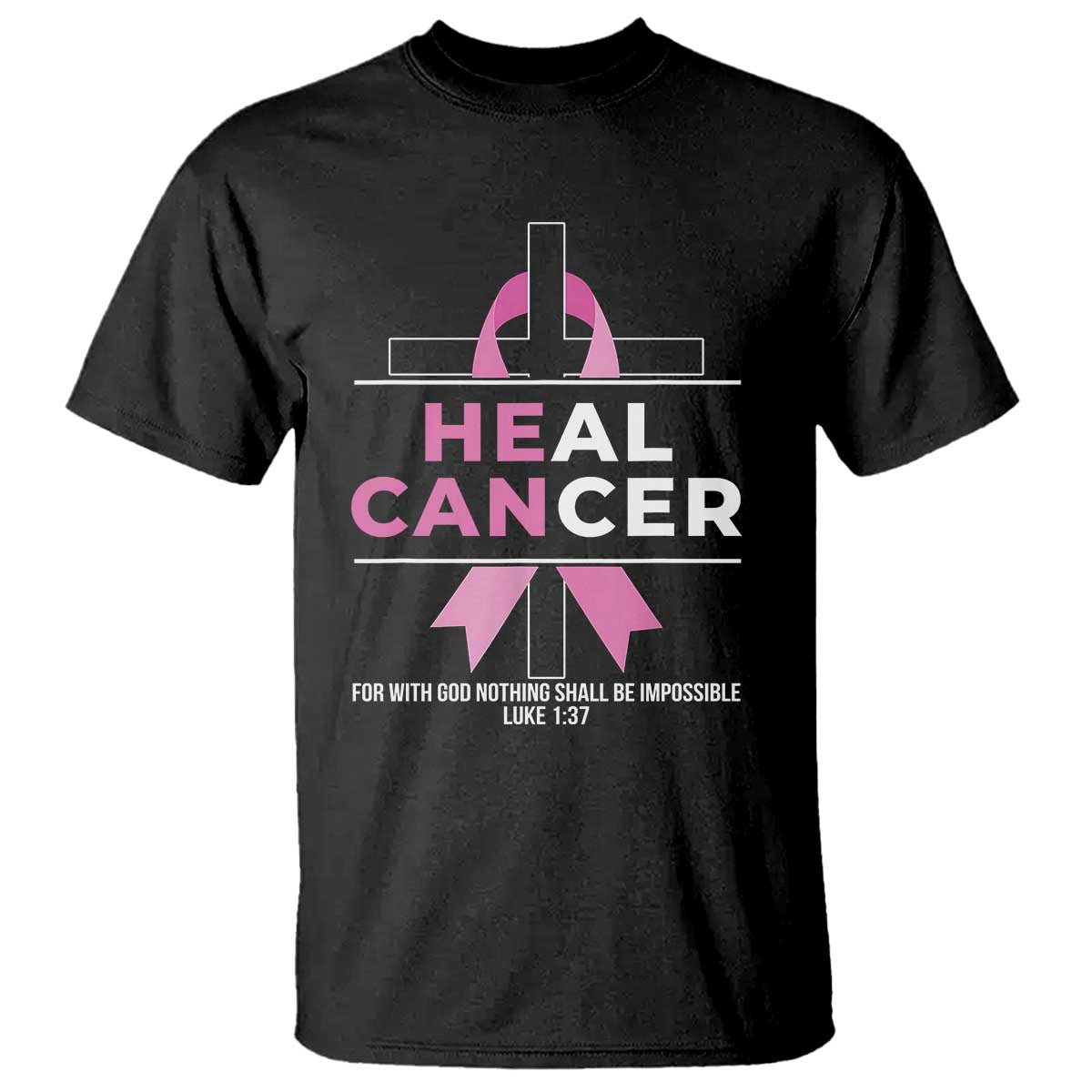 Male Breast Cancer T Shirt He Can Heal Cancer Christian Pink Ribbon TS11 Black Print Your Wear