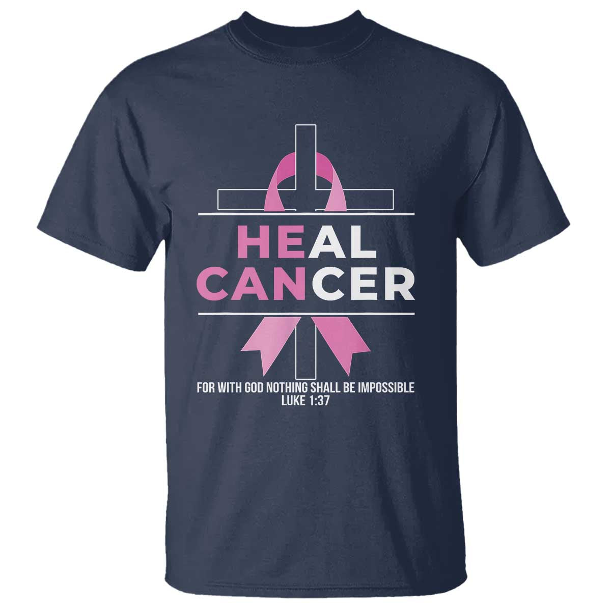 Male Breast Cancer T Shirt He Can Heal Cancer Christian Pink Ribbon TS11 Navy Print Your Wear