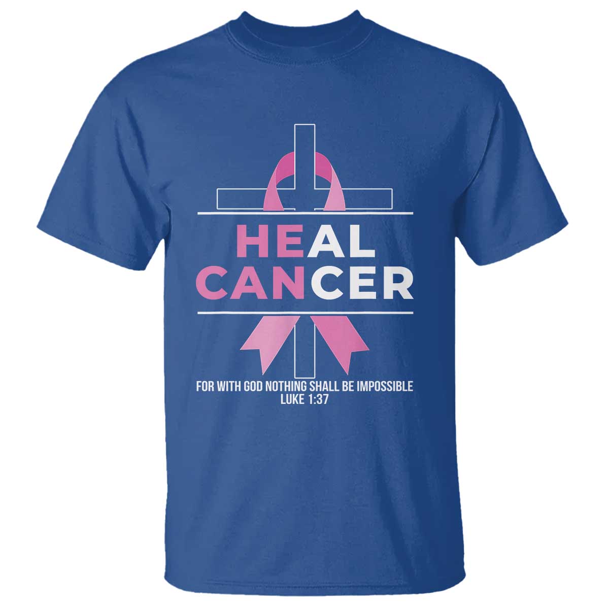 Male Breast Cancer T Shirt He Can Heal Cancer Christian Pink Ribbon TS11 Royal Blue Print Your Wear