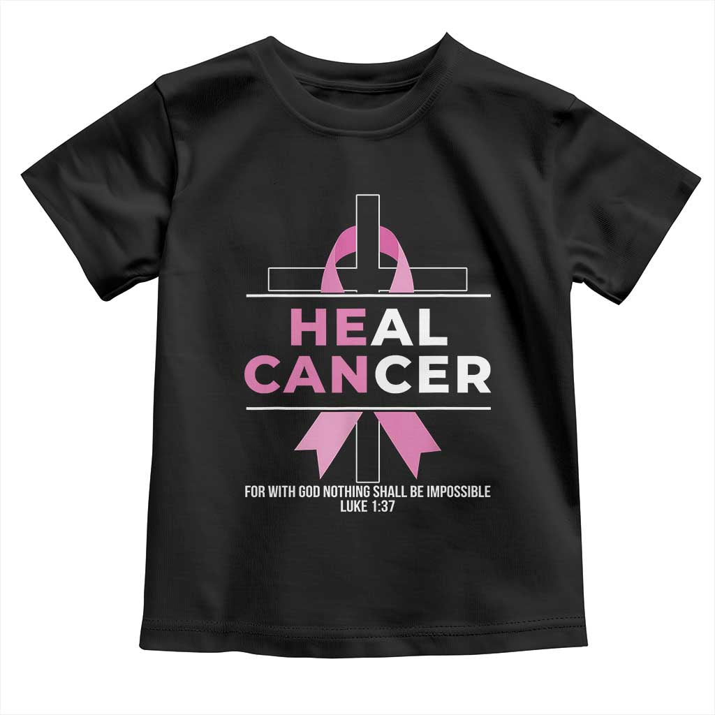 Male Breast Cancer Toddler T Shirt He Can Heal Cancer Christian Pink Ribbon TS11 Black Print Your Wear