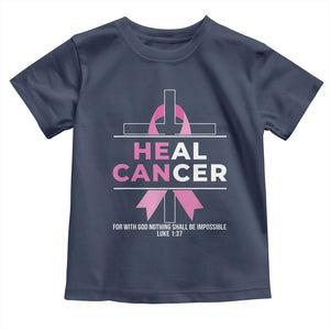 Male Breast Cancer Toddler T Shirt He Can Heal Cancer Christian Pink Ribbon TS11 Navy Print Your Wear