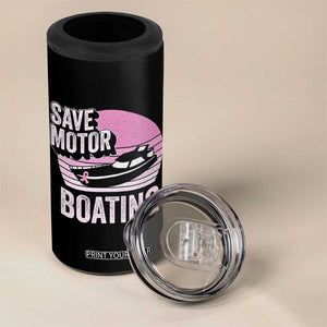 Funny Save Motor Boating 4 in 1 Can Cooler Tumbler Breast Cancer Pink Ribbon TS11 Print Your Wear