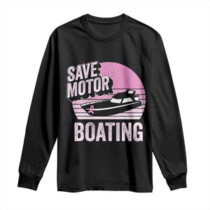 Funny Save Motor Boating Long Sleeve Shirt Breast Cancer Pink Ribbon TS11 Black Print Your Wear